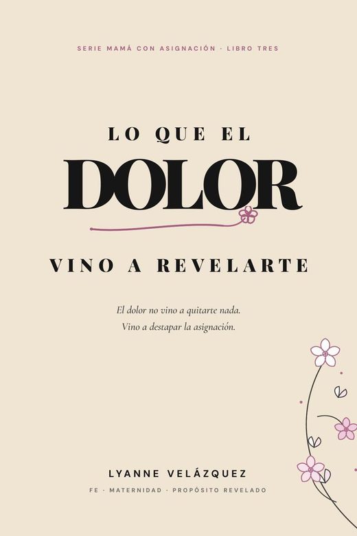 Portada de Lo que el Dolor vino a Revelarte, próximo libro de Lyanne Velázquez